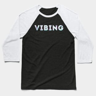 VIBING Baseball T-Shirt